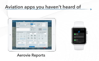 Aviation apps you haven’t heard of
Aerovie Reports
 