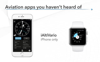 Aviation apps you haven’t heard of
iAltiVario
iPhone only
 