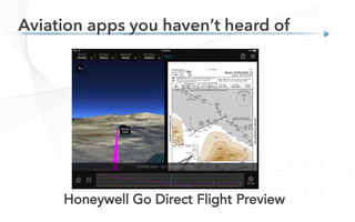 Aviation apps you haven’t heard of
Honeywell Go Direct Flight Preview
 