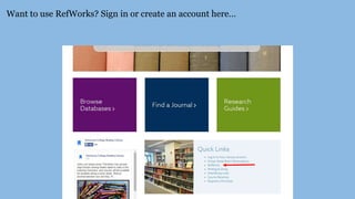 Want to use RefWorks? Sign in or create an account here…
 