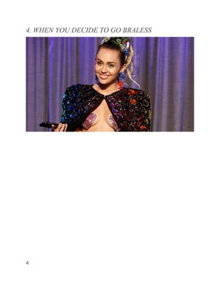 4
4. WHEN YOU DECIDE TO GO BRALESS