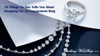 DESIGN YOUR OWN ENGAGEMENT RING WITH JOSEPH JEWELRY
10 Things No One Tells You About
Shopping For An Engagement Ring
 