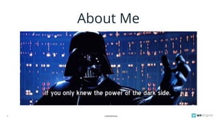 CONFIDENTIAL4
About Me
 