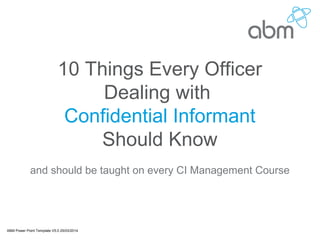 10 things officers dealing with CIs should know | PPT