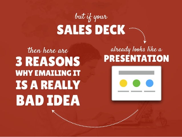 but if your sales deck sales deck