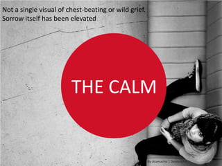Not a single visual of chest-beating or wild grief.
Sorrow itself has been elevated




                        THE CALM


                                                      By dcamacho | DeviantArt
 