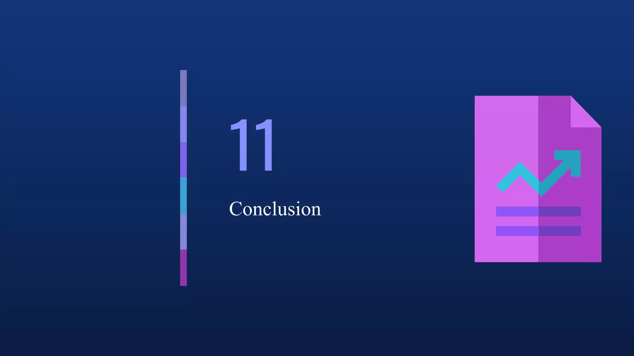 11
Conclusion
 