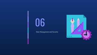 06
Data Management and Security
 