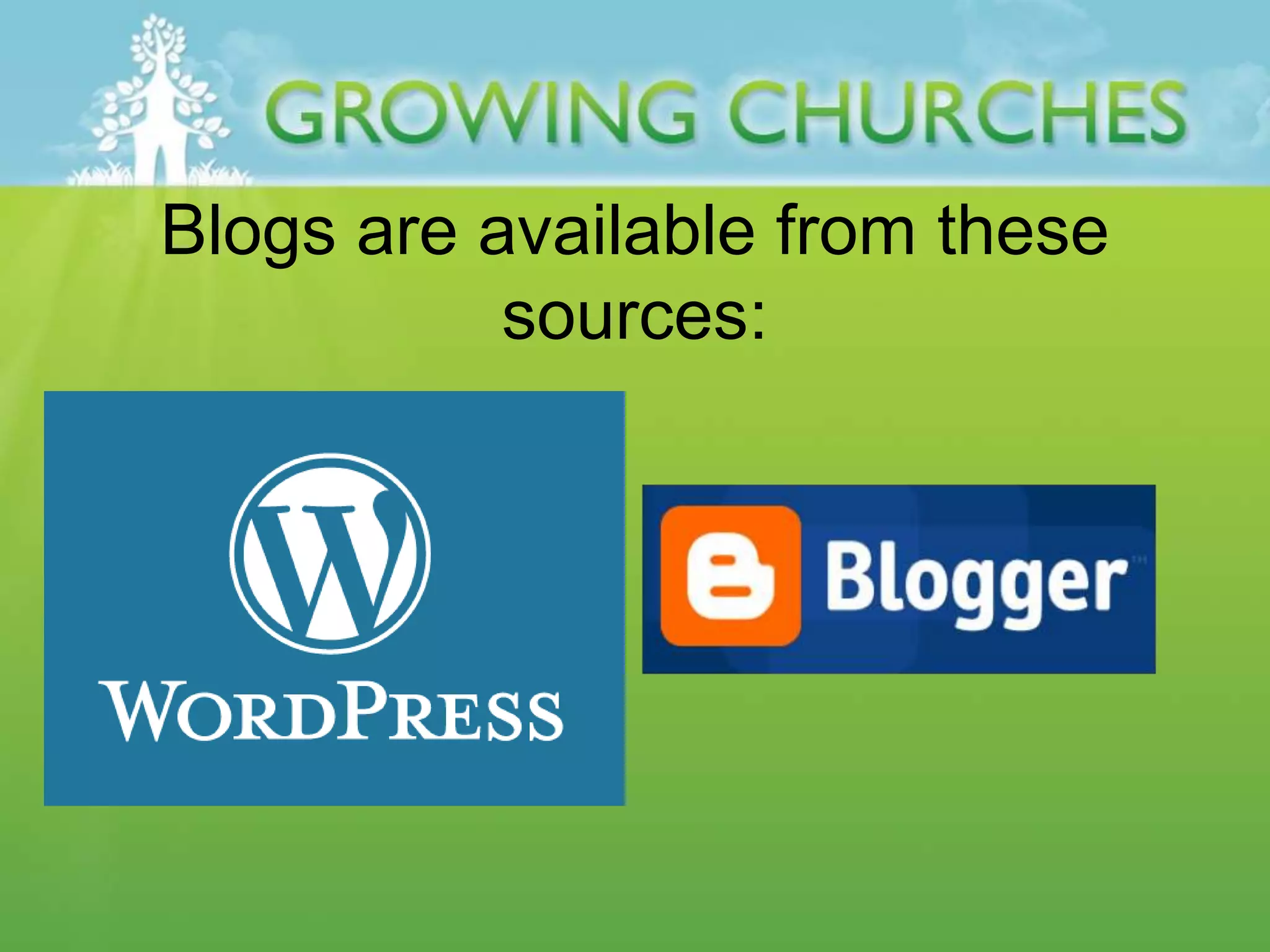 Blogs are available from these
sources:
 