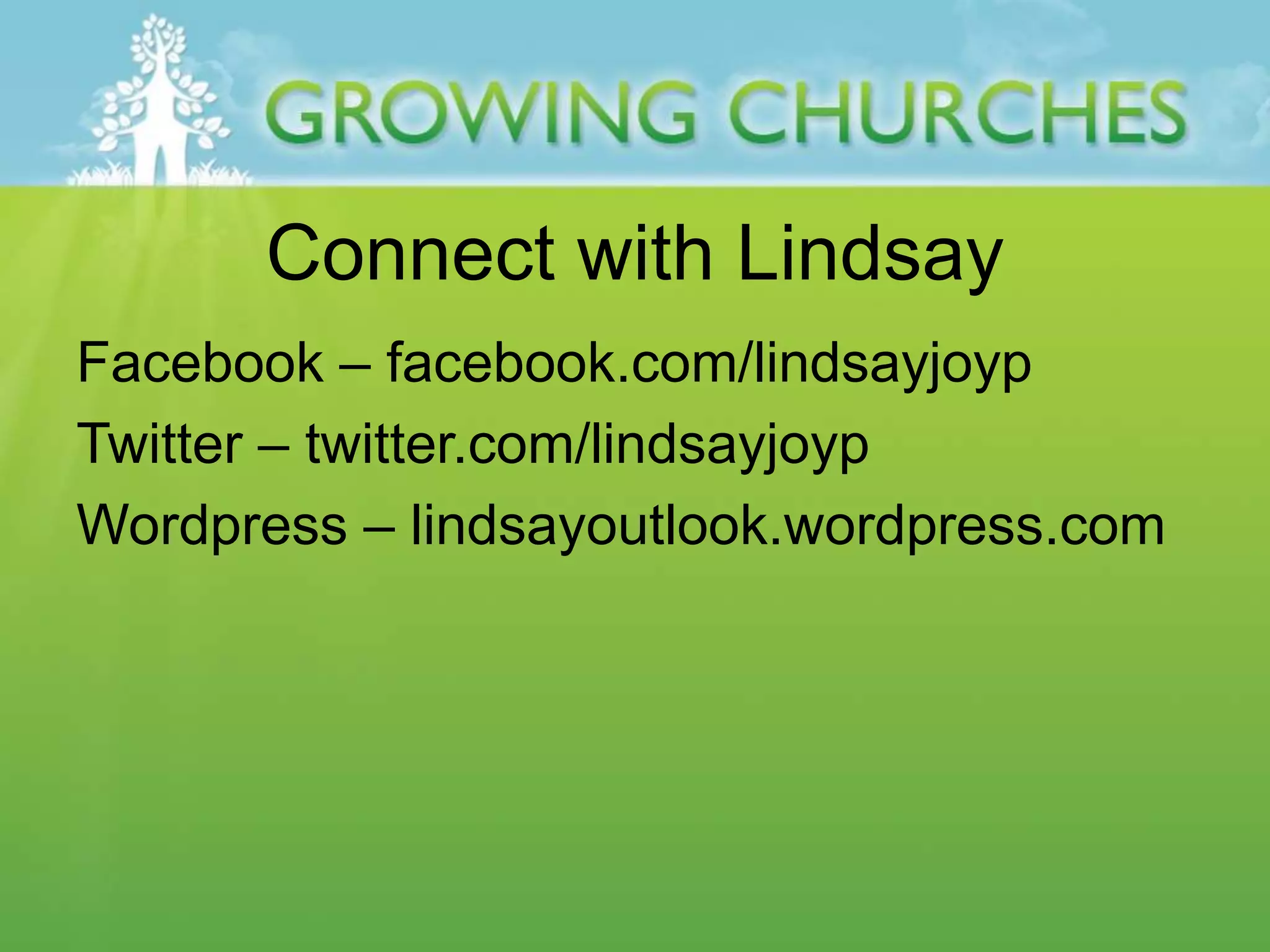 Connect with Lindsay
Facebook – facebook.com/lindsayjoyp
Twitter – twitter.com/lindsayjoyp
Wordpress – lindsayoutlook.wordpress.com
 