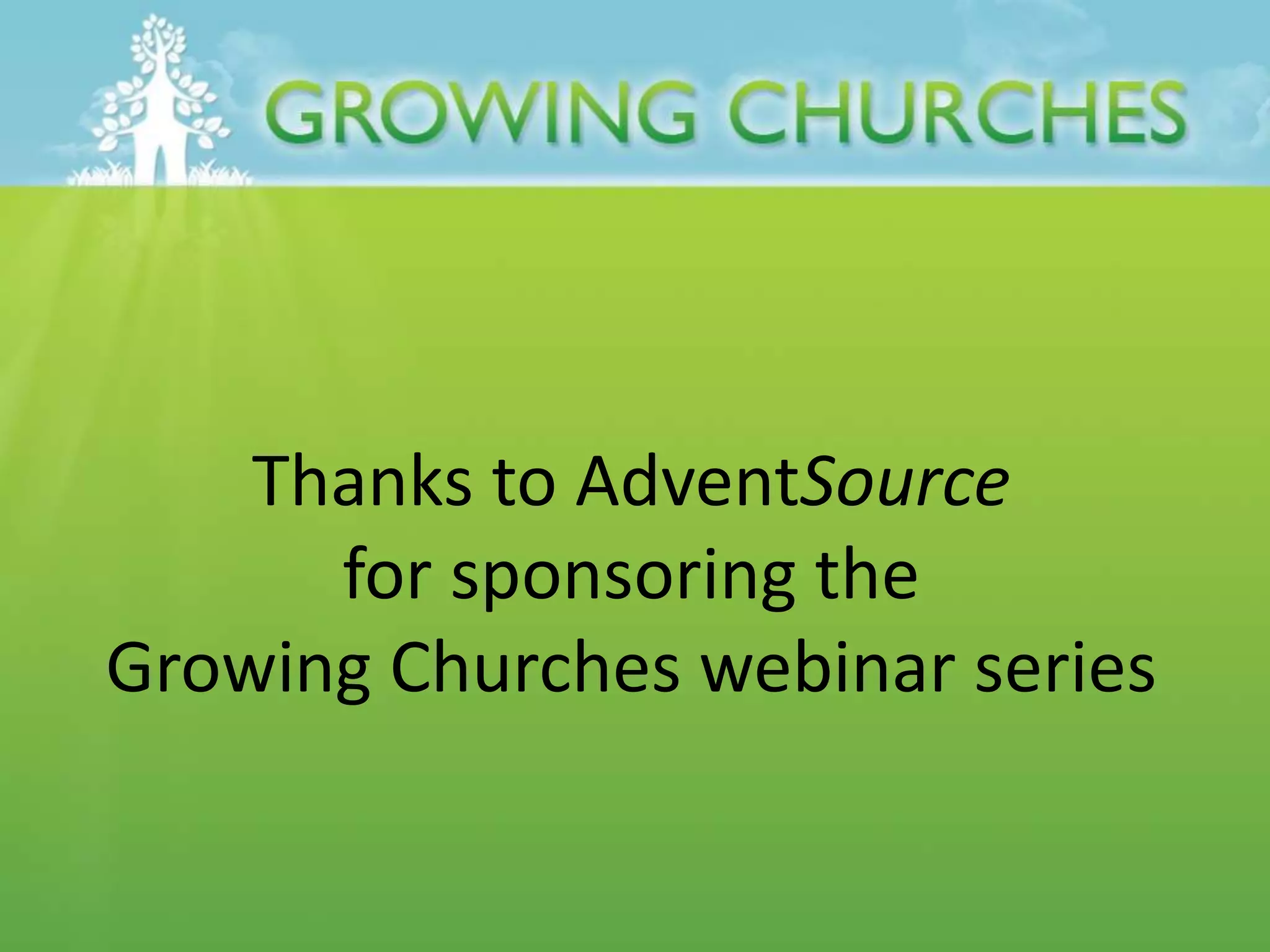 Thanks to AdventSource
for sponsoring the
Growing Churches webinar series
 