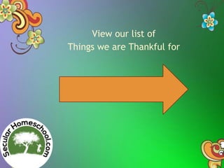 View our list of
Things we are Thankful for
 