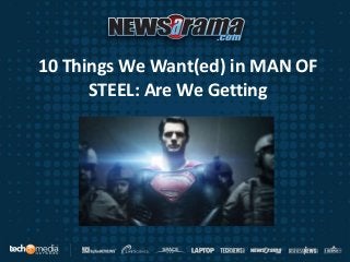 10 Things We Want(ed) in MAN OF
      STEEL: Are We Getting
 