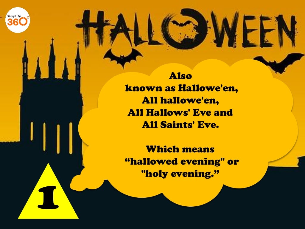 1 Also known as Hallowe'en,