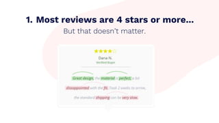 1. Most reviews are 4 stars or more...
But that doesn’t matter.
 