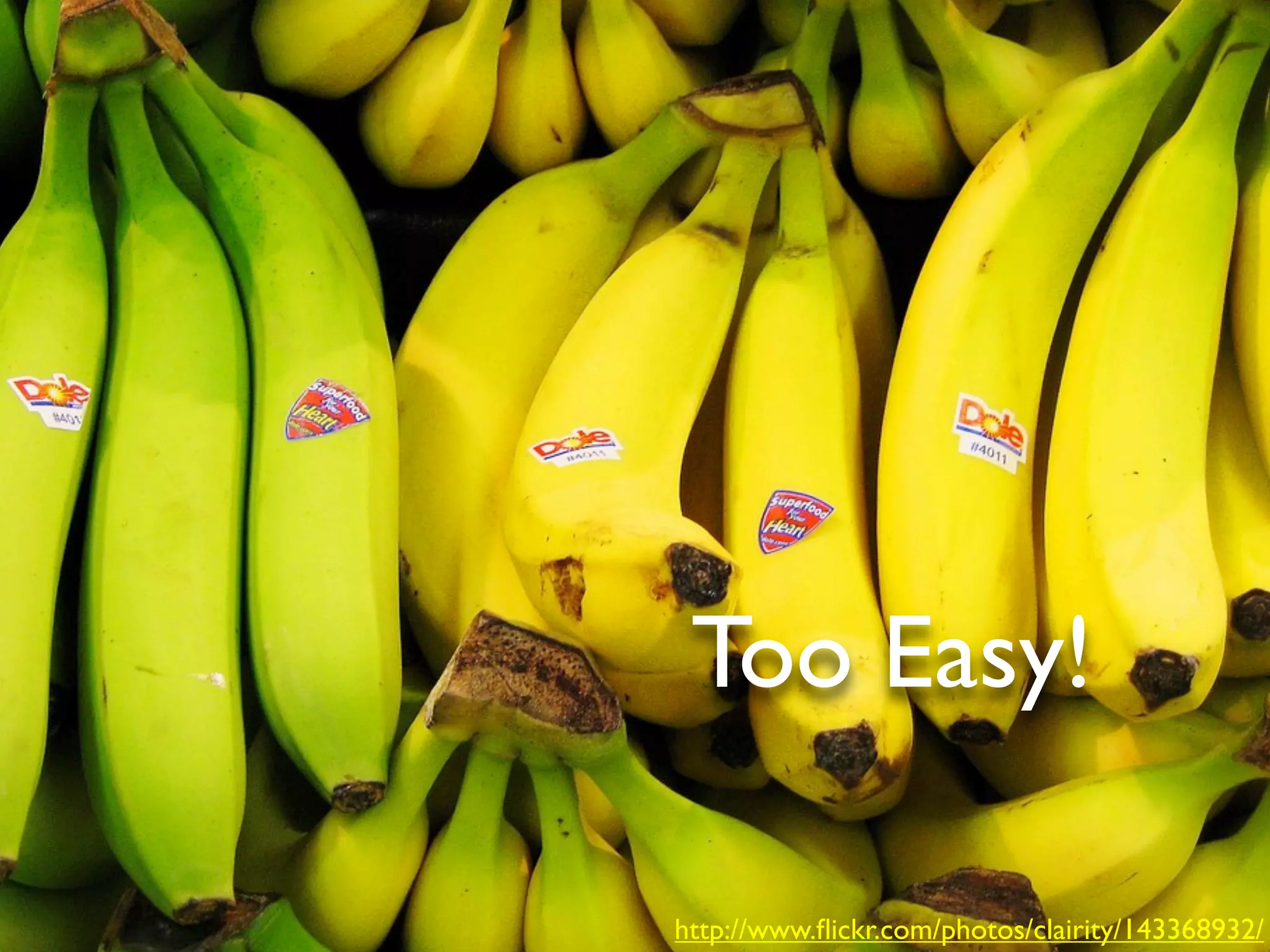 Too Easy!
http://www.ﬂickr.com/photos/clairity/143368932/
 