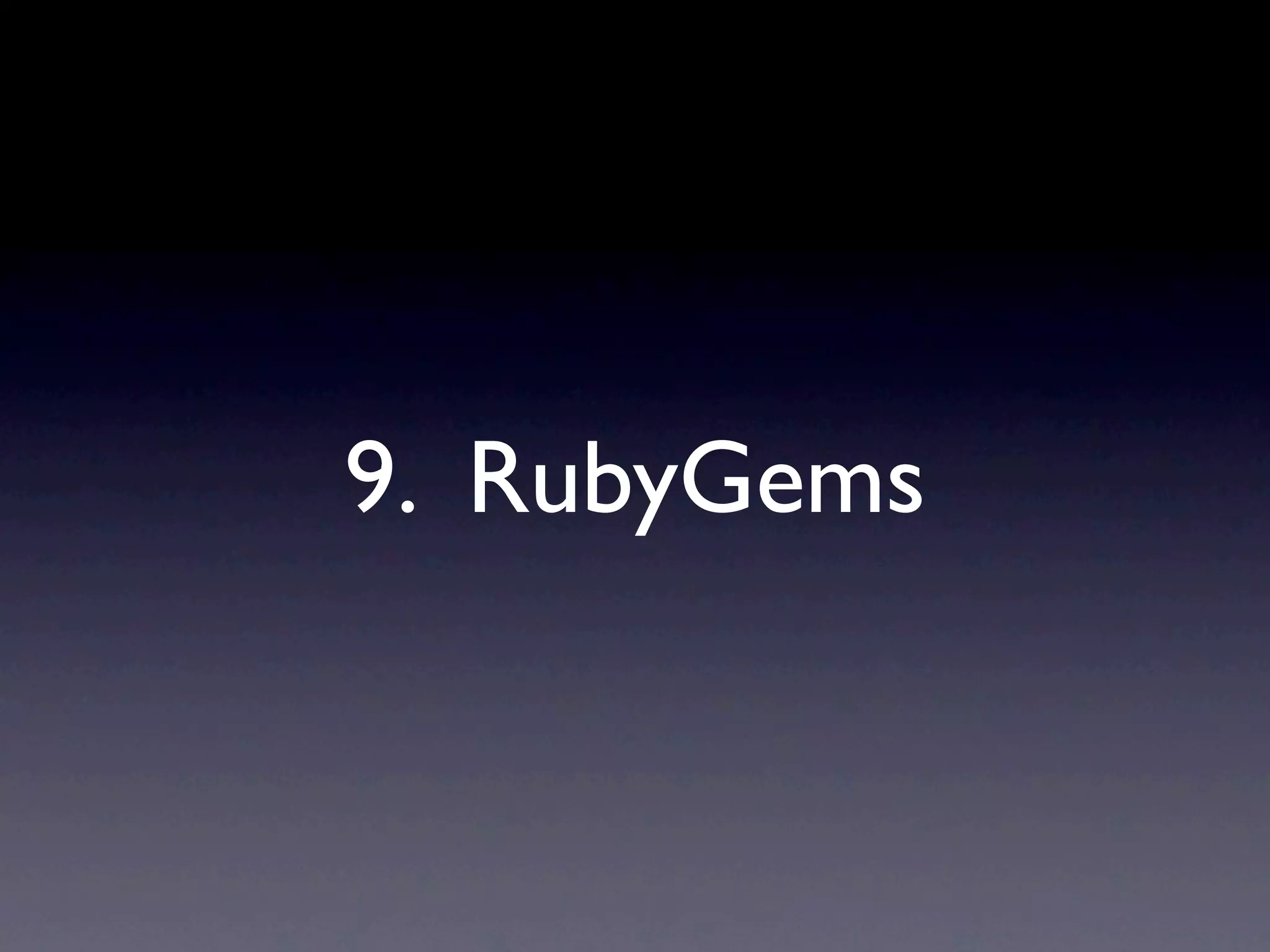 9. RubyGems
 
