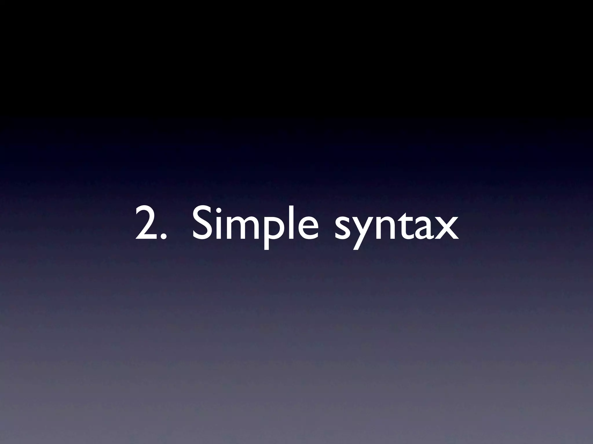 2. Simple syntax
 