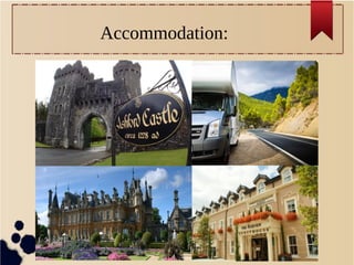 Accommodation:
 