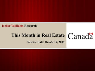 This Month in Real Estate Release Date: October 9, 2009 