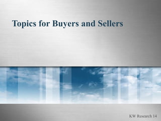 Topics for Buyers and Sellers 