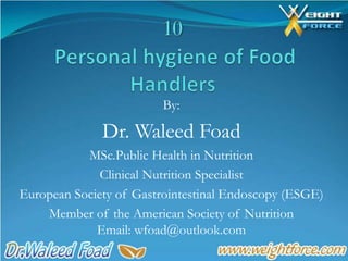 By:
Dr. Waleed Foad
MSc.Public Health in Nutrition
Clinical Nutrition Specialist
European Society of Gastrointestinal Endoscopy (ESGE)
Member of the American Society of Nutrition
Email: wfoad@outlook.com
 