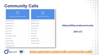 Thank you!
www.openaire.eu/provide-community-calls
 
