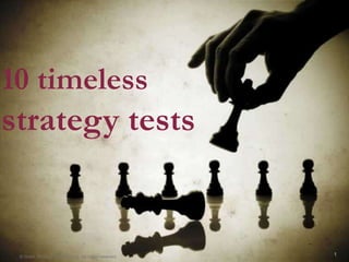 1© Grant Thornton International. All rights reserved.
10 timeless
strategy tests
 