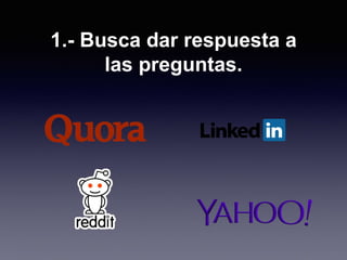 1.- Busca dar respuesta a
las preguntas.
 