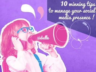 10 winning tips to manage your social media presence