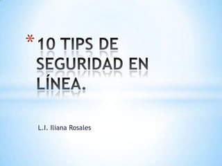 *


    L.I. Iliana Rosales
 