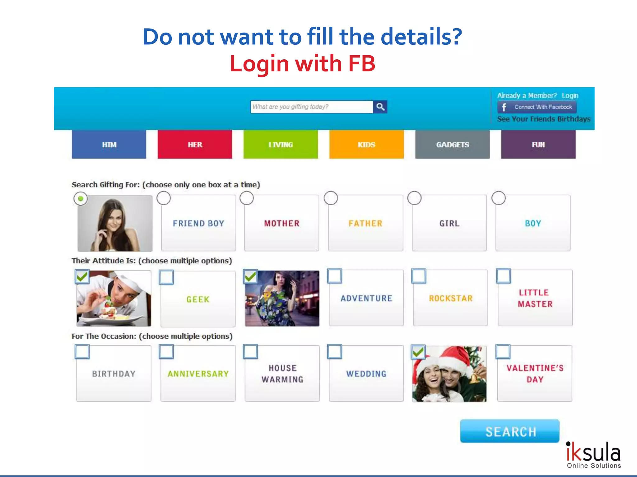 Do not want to fill the details?
Login with FB
 