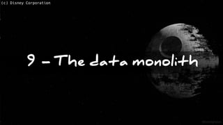 #VoxxedVienna #10TipsMicroservices @koenighotze
9 - The data monolith
(c) Disney Corporation
 