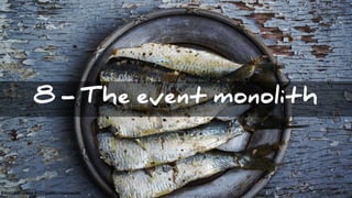 #VoxxedVienna #10TipsMicroservices @koenighotze
8 - The event monolith
 