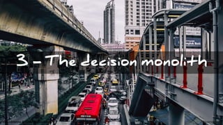 #VoxxedVienna #10TipsMicroservices @koenighotze
3 - The decision monolith
 