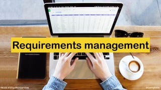 @koenighotze#WJAX #10TipsMicroservices
Requirements management
 
