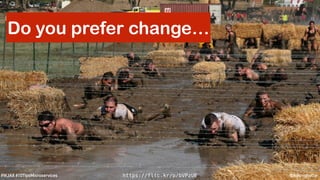 @koenighotze#WJAX #10TipsMicroservices
Do you prefer change…
https://flic.kr/p/bVPzUE
 