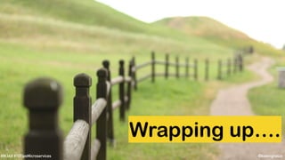 @koenighotze#WJAX #10TipsMicroservices
Wrapping up….
 