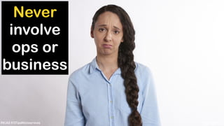 @koenighotze#WJAX #10TipsMicroservices
Never
involve
ops or
business
 