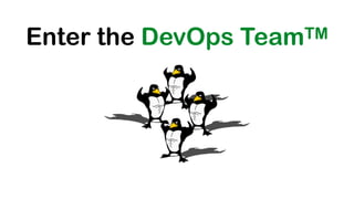 @koenighotze#WJAX #10TipsMicroservices
Enter the DevOps TeamTM
 