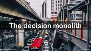 @koenighotze#WJAX #10TipsMicroservices
The decision monolith
 