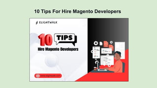 10 Tips For Hire Magento Developers
 
