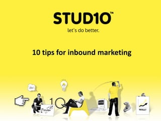 10 tips for inbound marketing
 