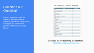 Download our
Checklist!
Having a successful on-site live
stream all starts with planning.
Download our checklist below and...