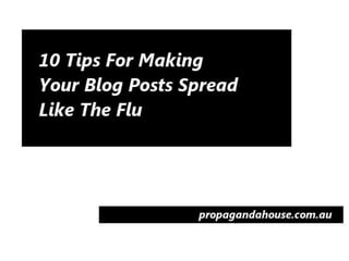 10 Tips For Making Your Blog Post Spread Like The Flu