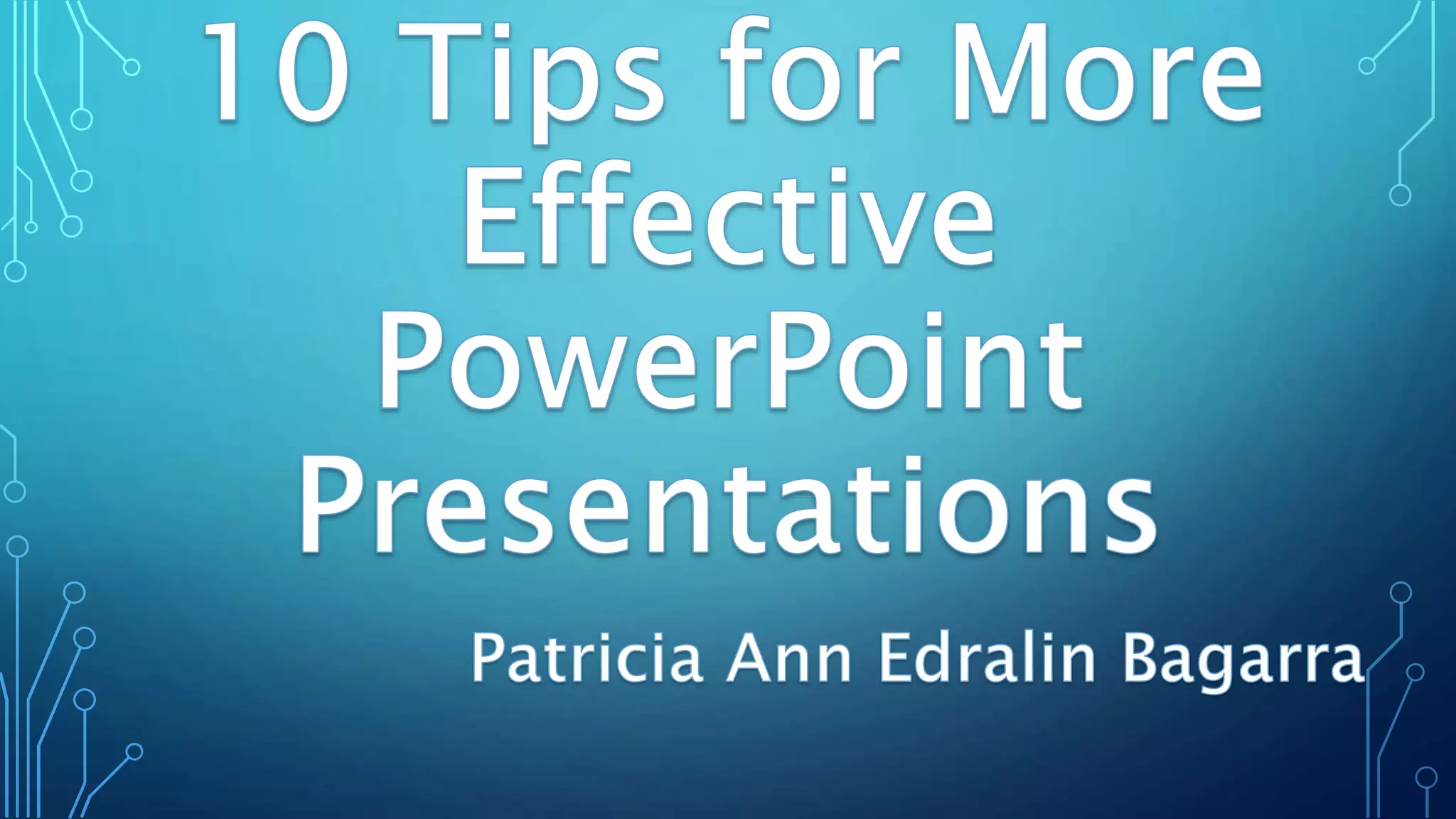 10 tips for more effective power point presentations PPT