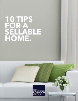 10 TIPS
FOR A
SELLABLE
HOME.
 