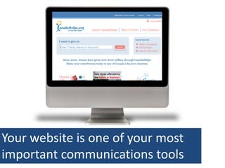 Your website is one of your most
important communications tools
 