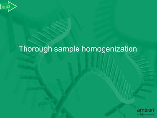 tip #3




         Thorough sample homogenization
 