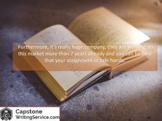 Furthermore, it’s really huge company, they are working on
this market more than 7 years already and you can be sure
that your assignment in safe hands.
 